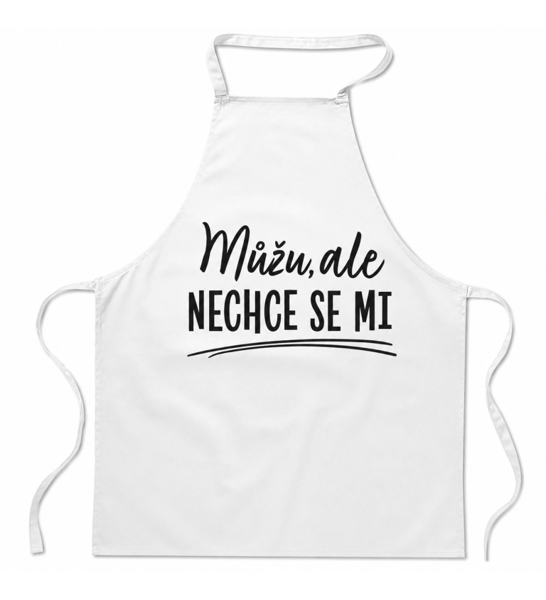 Zástěra bílá - Můžu, ale nechce se mi